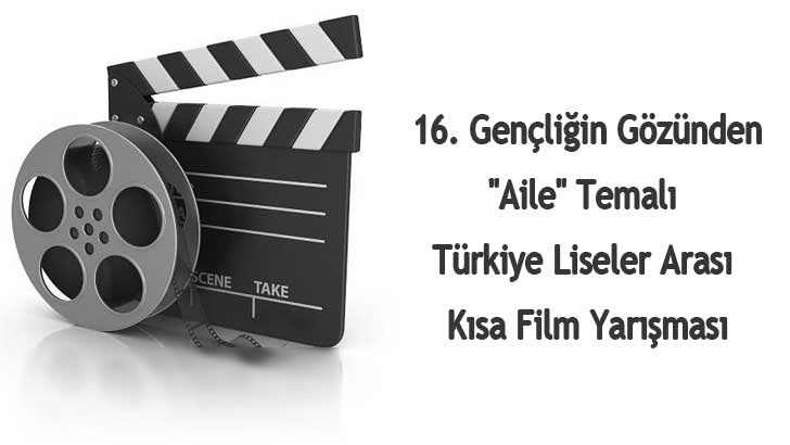 Gençliğin Gözünden Aile Türkiye Liseler Arası Kısa Film Yarışması