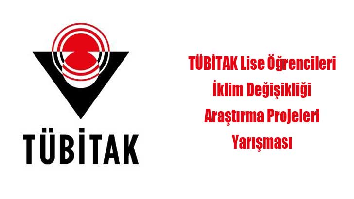 TÜBİTAK Lise Öğrencileri İklim Değişikliği Araştırma Projeleri Yarışması